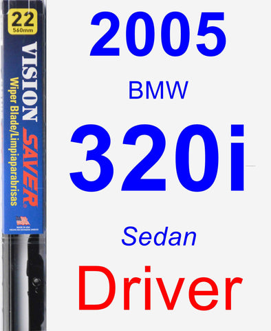 Driver Wiper Blade for 2005 BMW 320i - Vision Saver