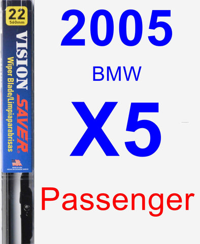 Passenger Wiper Blade for 2005 BMW X5 - Vision Saver