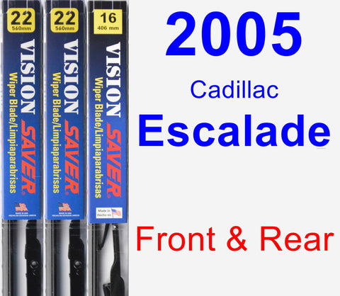 Front & Rear Wiper Blade Pack for 2005 Cadillac Escalade - Vision Saver