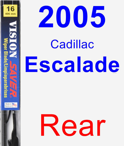 Rear Wiper Blade for 2005 Cadillac Escalade - Vision Saver