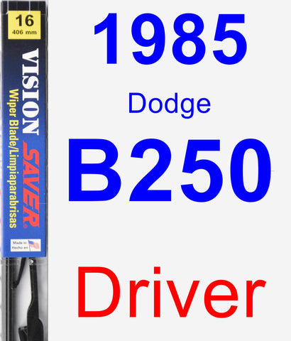 Driver Wiper Blade for 1985 Dodge B250 - Vision Saver