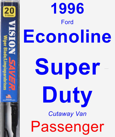 Passenger Wiper Blade for 1996 Ford Econoline Super Duty - Vision Saver