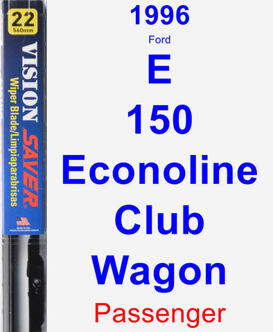 Passenger Wiper Blade for 1996 Ford E-150 Econoline Club Wagon - Vision Saver