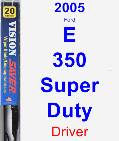 Driver Wiper Blade for 2005 Ford E-350 Super Duty - Vision Saver