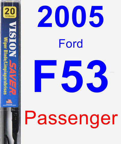 Passenger Wiper Blade for 2005 Ford F53 - Vision Saver