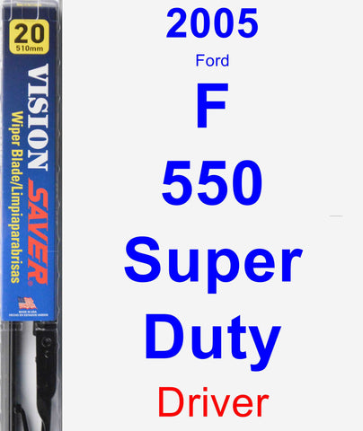 Driver Wiper Blade for 2005 Ford F-550 Super Duty - Vision Saver