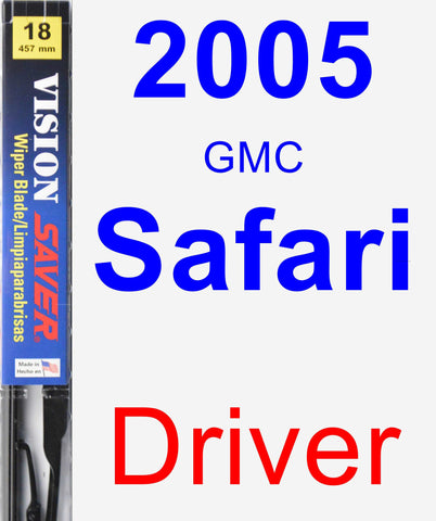 Driver Wiper Blade for 2005 GMC Safari - Vision Saver