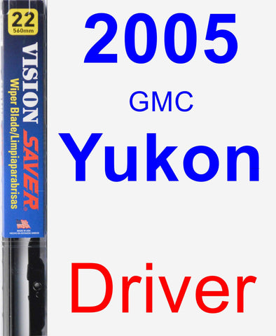 Driver Wiper Blade for 2005 GMC Yukon - Vision Saver