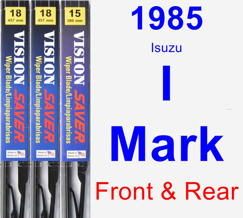 Front & Rear Wiper Blade Pack for 1985 Isuzu I-Mark - Vision Saver