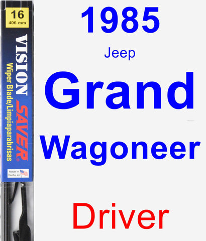 Driver Wiper Blade for 1985 Jeep Grand Wagoneer - Vision Saver