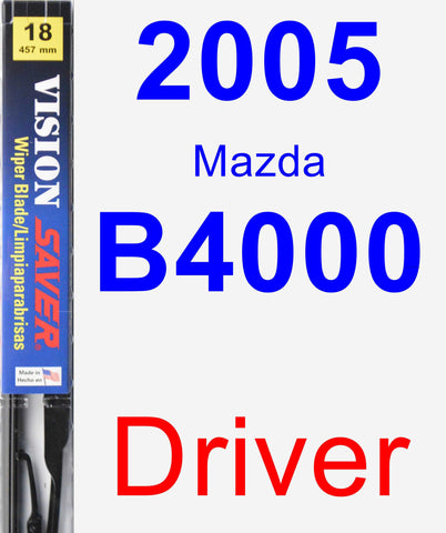 Driver Wiper Blade for 2005 Mazda B4000 - Vision Saver