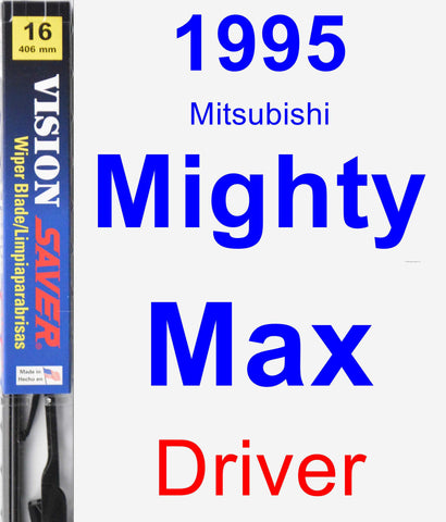 Driver Wiper Blade for 1995 Mitsubishi Mighty Max - Vision Saver