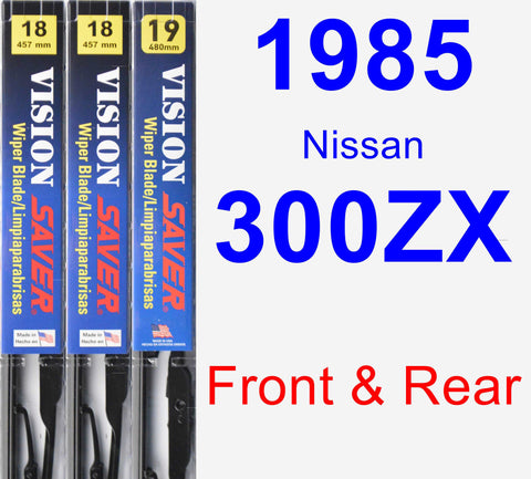 Front & Rear Wiper Blade Pack for 1985 Nissan 300ZX - Vision Saver