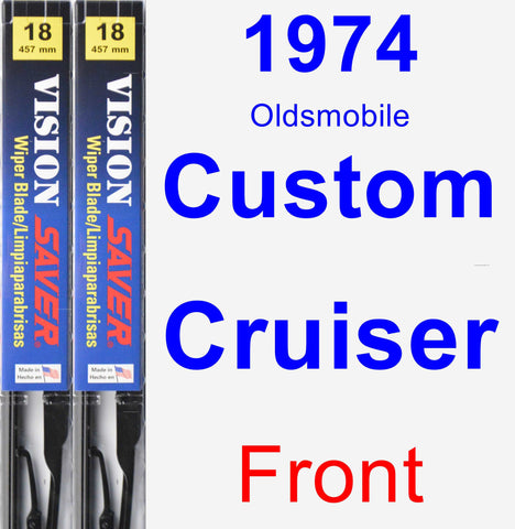 Front Wiper Blade Pack for 1974 Oldsmobile Custom Cruiser - Vision Saver