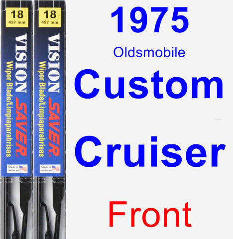 Front Wiper Blade Pack for 1975 Oldsmobile Custom Cruiser - Vision Saver