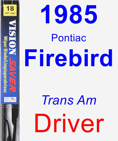 Driver Wiper Blade for 1985 Pontiac Firebird - Vision Saver