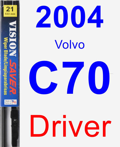 Driver Wiper Blade for 2004 Volvo C70 - Vision Saver
