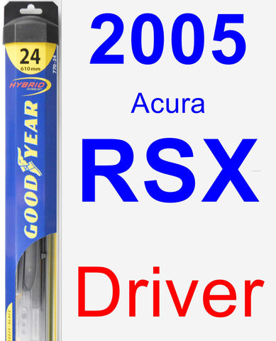Driver Wiper Blade for 2005 Acura RSX - Hybrid