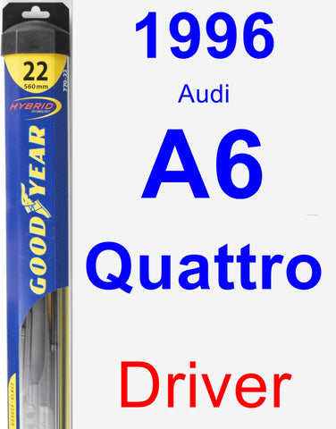 Driver Wiper Blade for 1996 Audi A6 Quattro - Hybrid