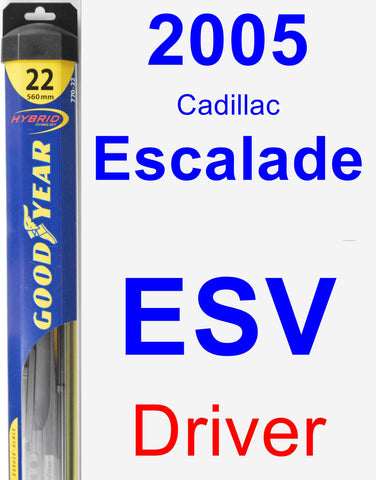 Driver Wiper Blade for 2005 Cadillac Escalade ESV - Hybrid