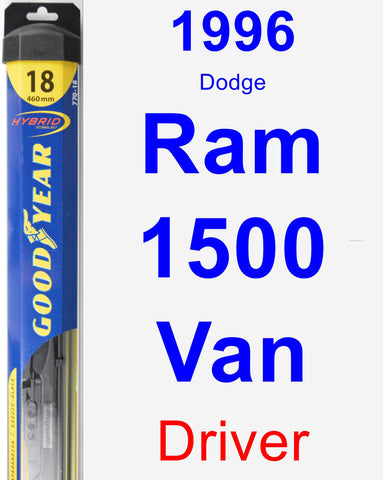 Driver Wiper Blade for 1996 Dodge Ram 1500 Van - Hybrid