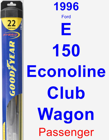 Passenger Wiper Blade for 1996 Ford E-150 Econoline Club Wagon - Hybrid