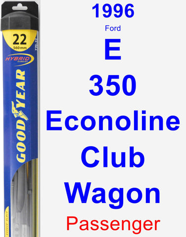 Passenger Wiper Blade for 1996 Ford E-350 Econoline Club Wagon - Hybrid