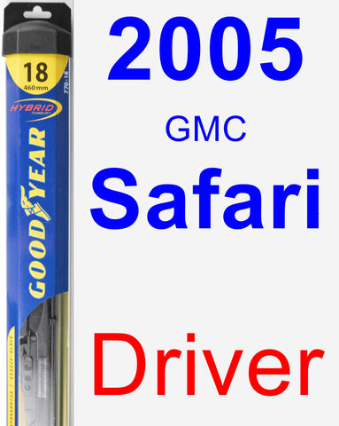 Driver Wiper Blade for 2005 GMC Safari - Hybrid
