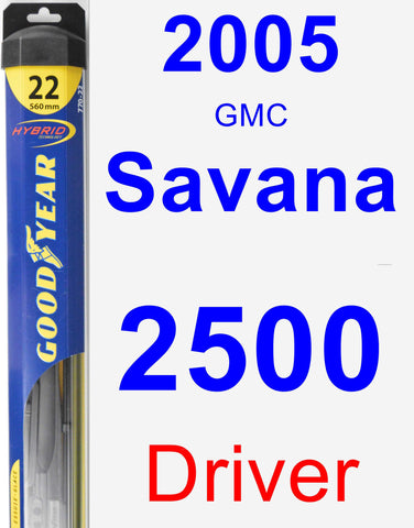 Driver Wiper Blade for 2005 GMC Savana 2500 - Hybrid