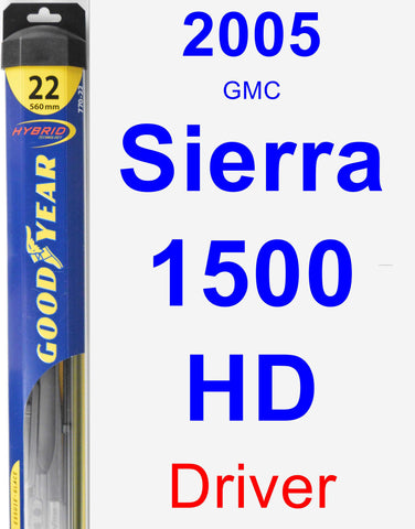 Driver Wiper Blade for 2005 GMC Sierra 1500 HD - Hybrid