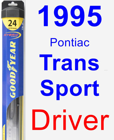 Driver Wiper Blade for 1995 Pontiac Trans Sport - Hybrid
