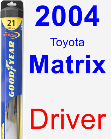 Driver Wiper Blade for 2004 Toyota Matrix - Hybrid