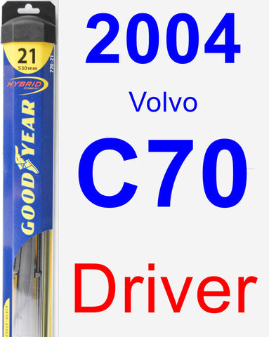 Driver Wiper Blade for 2004 Volvo C70 - Hybrid