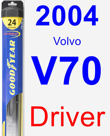 Driver Wiper Blade for 2004 Volvo V70 - Hybrid