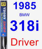 Driver Wiper Blade for 1985 BMW 318i - Vision Saver