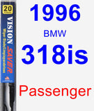 Passenger Wiper Blade for 1996 BMW 318is - Vision Saver