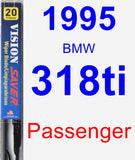 Passenger Wiper Blade for 1995 BMW 318ti - Vision Saver