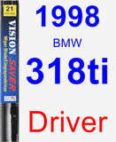 Driver Wiper Blade for 1998 BMW 318ti - Vision Saver
