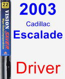 Driver Wiper Blade for 2003 Cadillac Escalade - Vision Saver