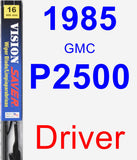 Driver Wiper Blade for 1985 GMC P2500 - Vision Saver