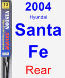 Rear Wiper Blade for 2004 Hyundai Santa Fe - Vision Saver