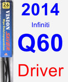 Driver Wiper Blade for 2014 Infiniti Q60 - Vision Saver