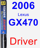 Driver Wiper Blade for 2006 Lexus GX470 - Vision Saver