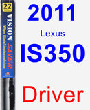 Driver Wiper Blade for 2011 Lexus IS350 - Vision Saver