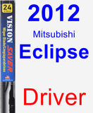 Driver Wiper Blade for 2012 Mitsubishi Eclipse - Vision Saver