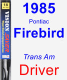 Driver Wiper Blade for 1985 Pontiac Firebird - Vision Saver