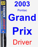 Driver Wiper Blade for 2003 Pontiac Grand Prix - Vision Saver