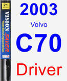 Driver Wiper Blade for 2003 Volvo C70 - Vision Saver