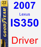 Driver Wiper Blade for 2007 Lexus IS350 - Premium