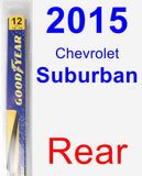 Rear Wiper Blade for 2015 Chevrolet Suburban - Rear